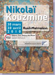 50 peintures de Kouzmine ont été exposées à la galerie Matthieu Dubuc et à la médiathèque (92500 Rueil-Malmaison), jusqu'au 30 avril 2010